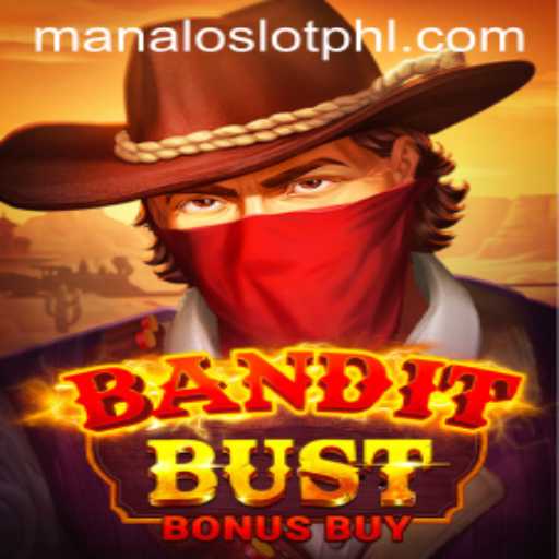 BanditBustBonusBuy: An Exciting Addition to the ManaloSlot Experience