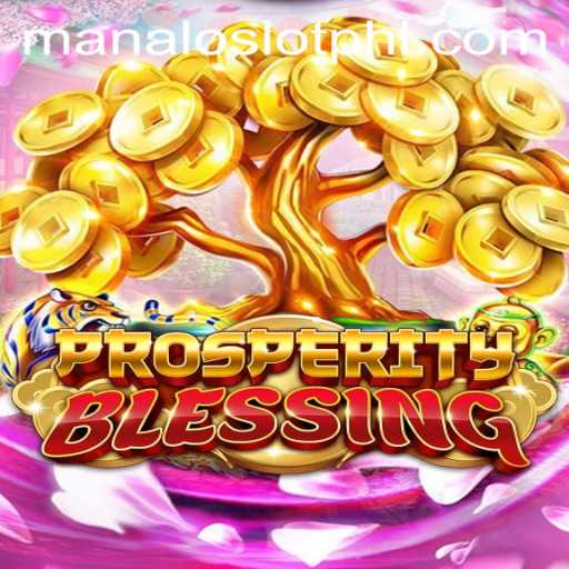 Discover the World of ProsperityBlessing: A Deep Dive into ManaloSlot